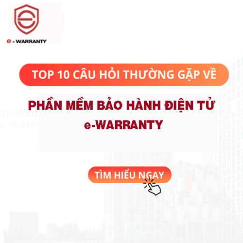 giai-phap-bao-hanh-dien-tu-ewarranty-giai-dap-10-cau-hoi-ban-quan-tam-nhat